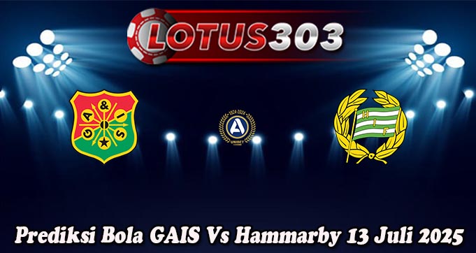 Prediksi Bola GAIS Vs Hammarby 13 Juli 2025