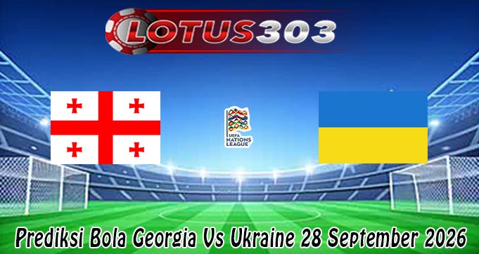 Prediksi Bola Georgia Vs Ukraine 28 September 2026