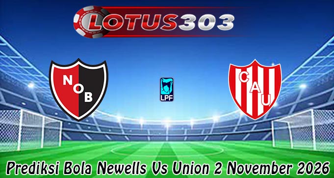 Prediksi Bola Newells Vs Union 2 November 2026